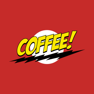 Coffee! T-Shirt