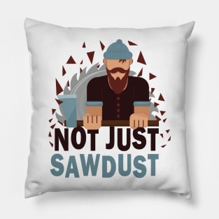 Not just Sawdust Pillow