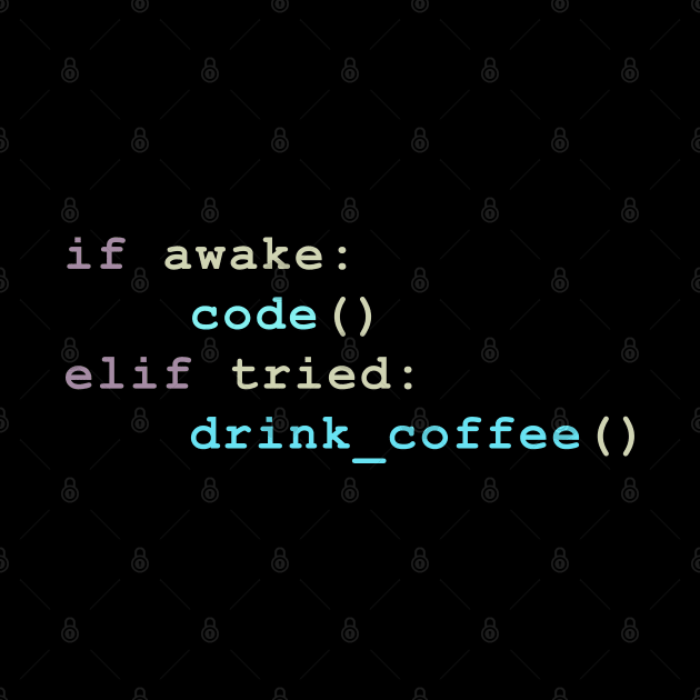 if awake code else if tried drink coffee funny code programmer by yassinnox