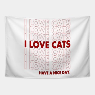 I LOVE CATS - HAVE A NICE DAY Tapestry