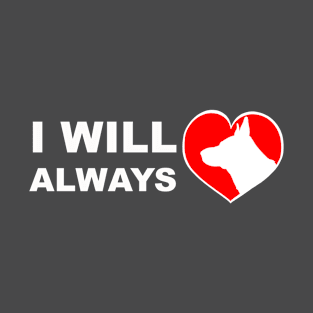 I will always love dogs T-Shirt