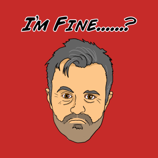 I'm fine T-Shirt