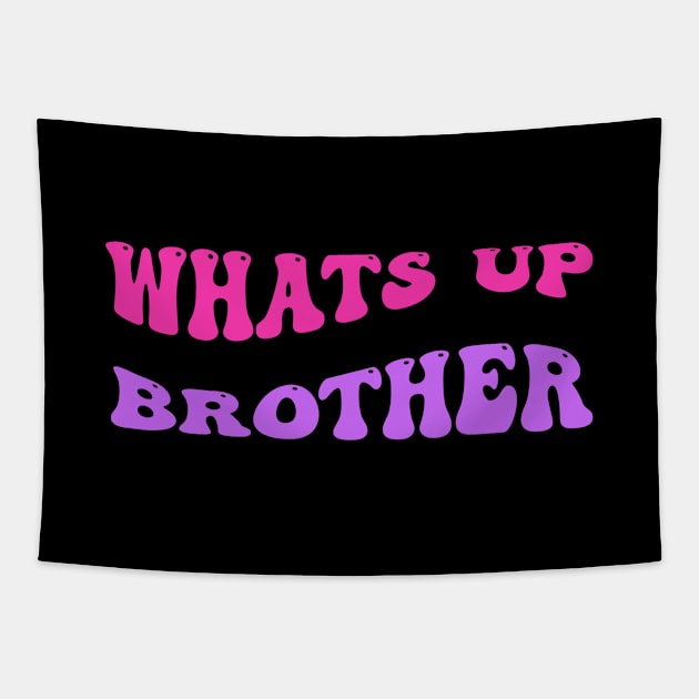 Whats up brother Tapestry by WILLER