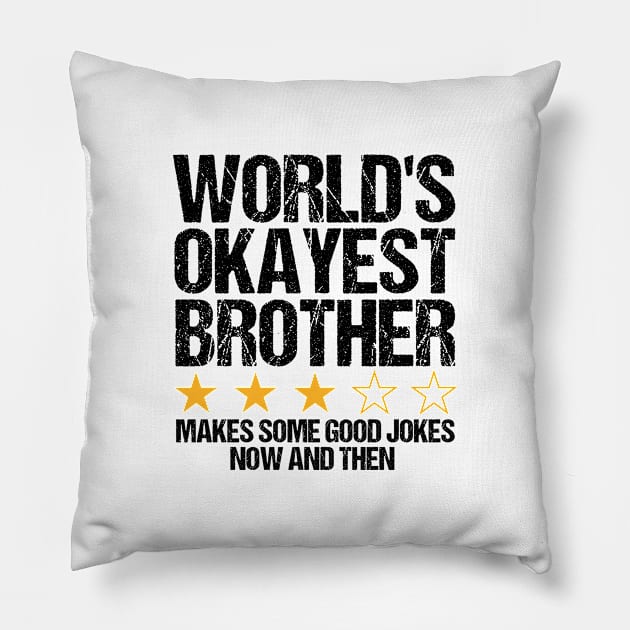 Worlds Okayest Brother Pillow by MEDtee