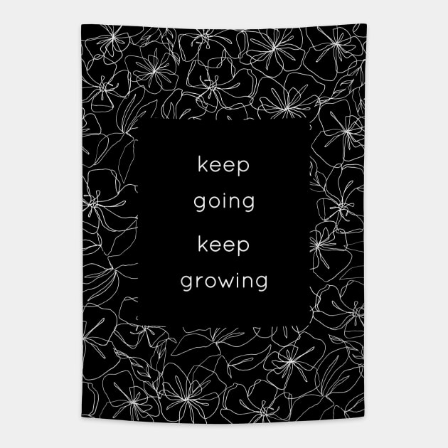 Keep Going Keep Growing white Tapestry by theMstudio