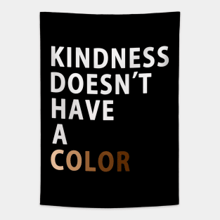 Kindness Doesn't Have a Color Melanin Design Tapestry