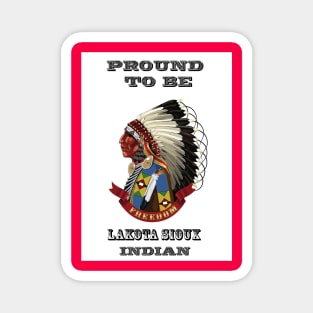 Proud To Be Lakota Sioux Magnet