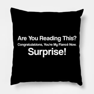 Are You Reading This?Congratulations, You're My Fiancé Now.Surprise! Pillow