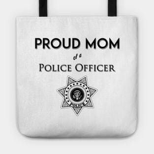 Proud Mom of a Police Officer Tote