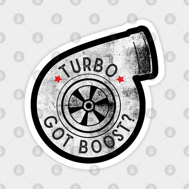 Turbo - Got Boost? Magnet by cowyark rubbark