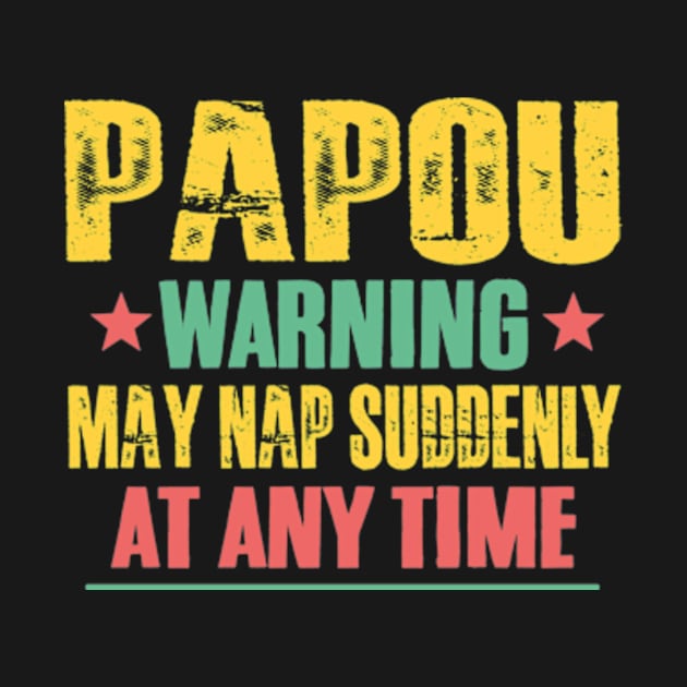 Papou Warning May Nap Suddenly At Any Time by David Brown