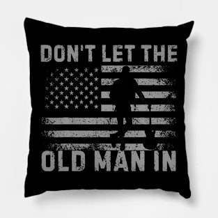 Don'T Let The Old Man In Vintage American Flag Pillow