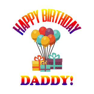 Happy Birthday Daddy Design 23;Birthday Daddy Shirt;Baby Boy Daddy Love Shirt;Baby Boy bodysuit;Daddy and Me Outfit;Daddy Love; T-Shirt