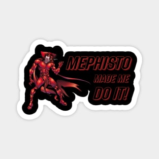 MEPHISTO MADE ME DO IT - MARVEL DESIGN Magnet