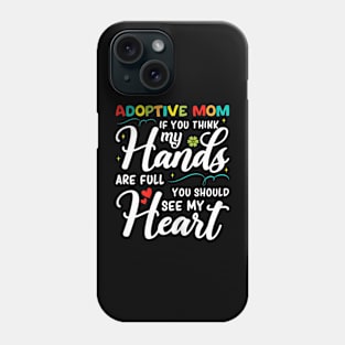 Adoptive Mom Happy Adoption Day Adoptive Parents Phone Case