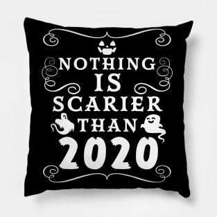 Halloween 2020 / Nothing is Scarier Than 2020 Funny Saying Design Pillow