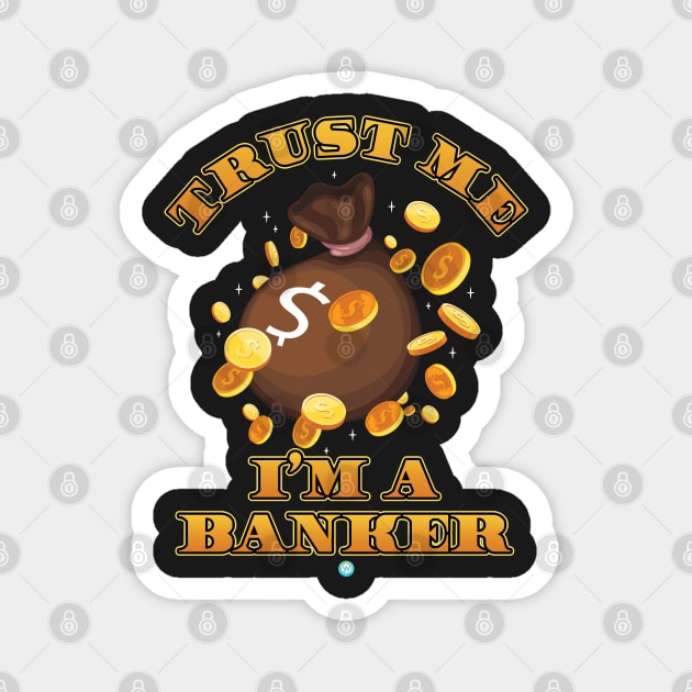 Trust Me I´m A Banker Banking Gift Magnet by woormle