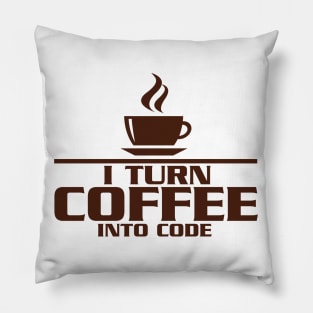 turn coffee into code Pillow