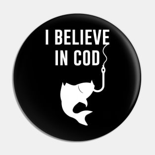 I Believe In Cod Pin