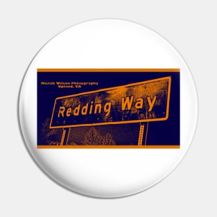 Redding Way, Upland, California by Mistah Wilson Pin