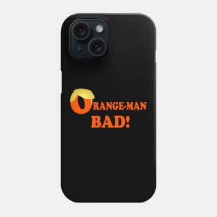 Orange-Man Bad Phone Case