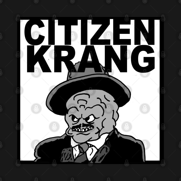 citizen krang poster by Undeadredneck