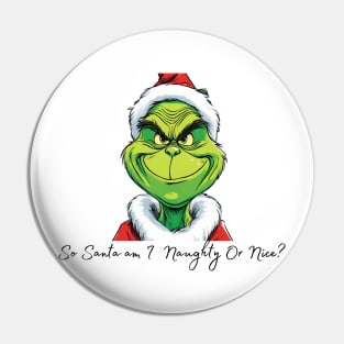 Am I naughty or nice Pin