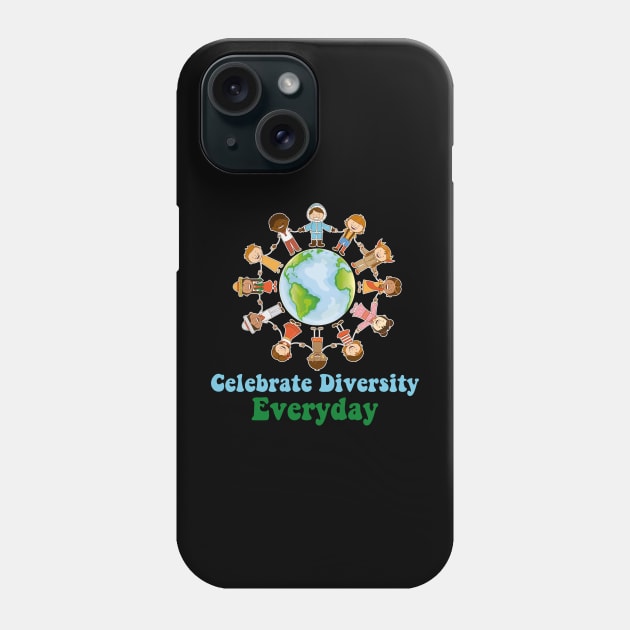 Celebrate Diversity Everyday Teachers & school student Phone Case by David Brown