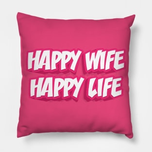 HAPPY WIFE HAPPY LIFE Pillow