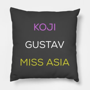 Koji, Gustav & Miss Asia Pillow