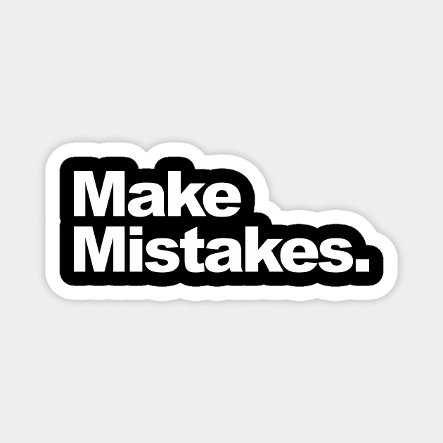 make mistakes shirt from geoff ramsay Magnet by anamarioline