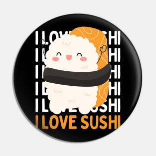 I love Sushi Cute Kawaii Sushi Animal Life is better eating sushi ramen Chinese food addict Pin