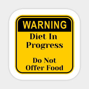 Diet In Progress, Warning Sign Shirt Magnet