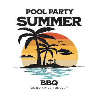 pool party summer bqq summertime good times T-Shirt