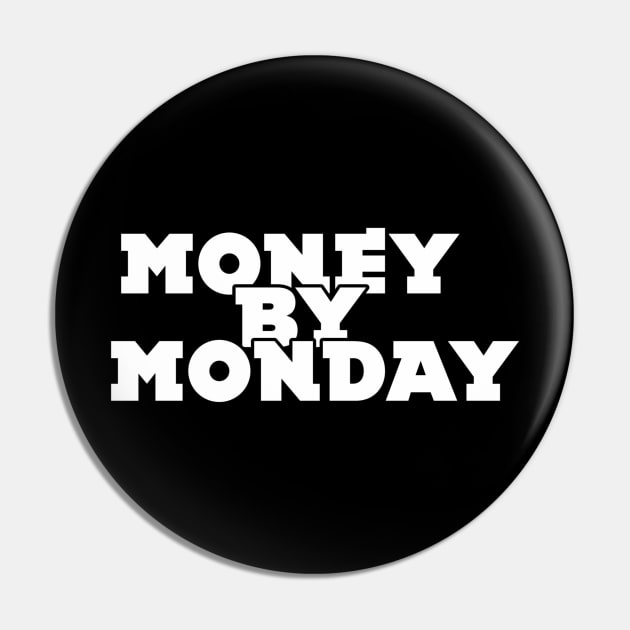 MONEY by Monday Pin by BosStudios