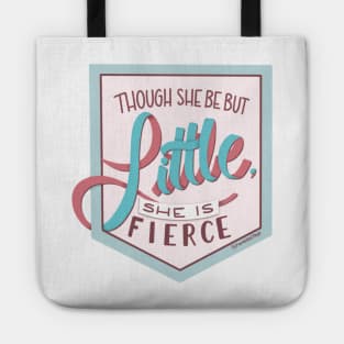 Though she be but little, she is fierce Tote