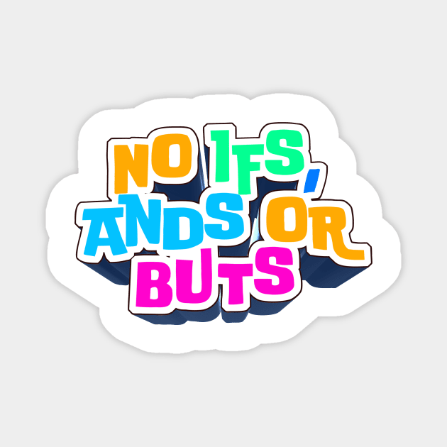 No Ifs, Ands or Buts - Joe Rogan Experience Fan Design Magnet by Ina