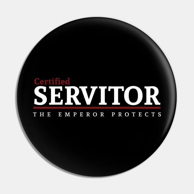 Certified - Servitor Pin by Exterminatus