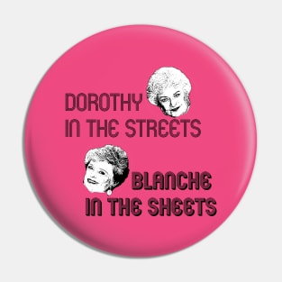 Dorothy in the streets Blanche in the sheets Pin