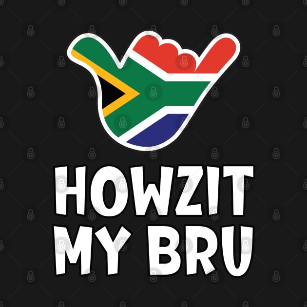 Howzit My Bru - South African greeting and shaka sign with South African flag inside by RobiMerch