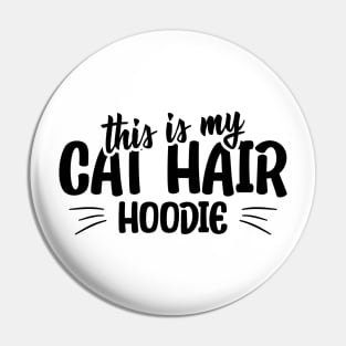 This is my cat hair hoodie funny cat quote Pin