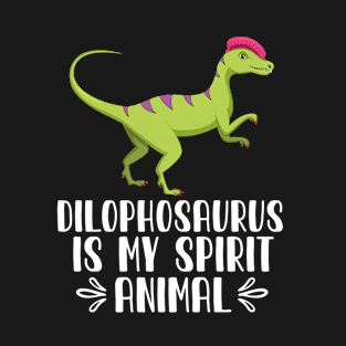 Dilophosaurus is My Spirit Animal T-Shirt