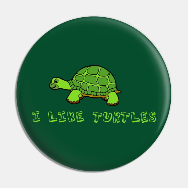 I Like Turtles Pin by epiclovedesigns