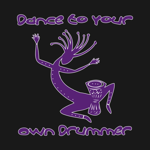 Dance To Your Own Drummer by RockettGraph1cs