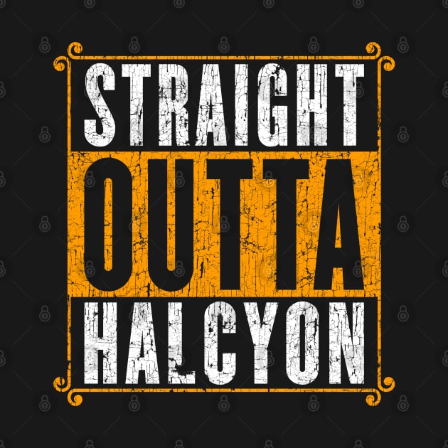 Straight Outta Halcyon by JWDesigns