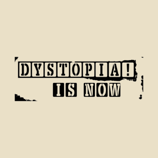 DYSTOPIA! is now T-Shirt