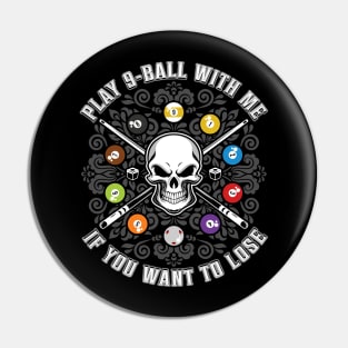 PLAY 9 BALL WITH ME IF YOU WANT TO LOSE Pin