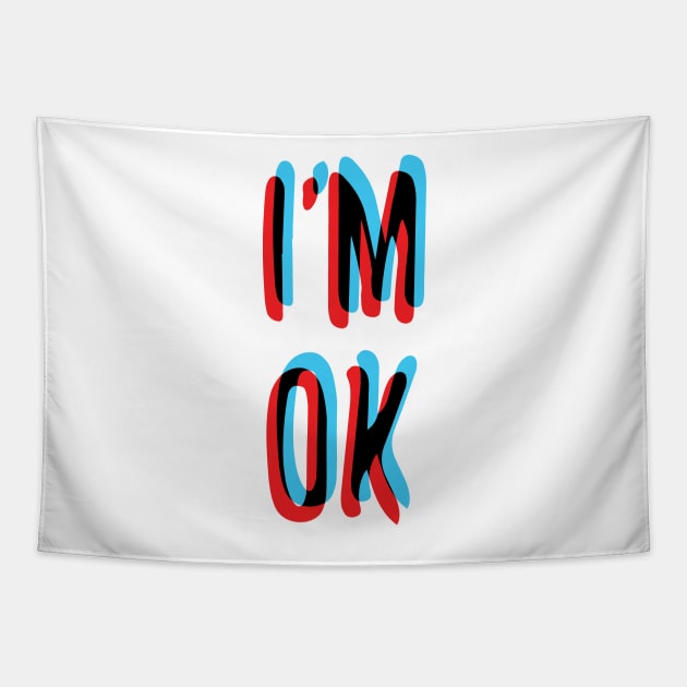 I'm OK Tapestry by Nikamii