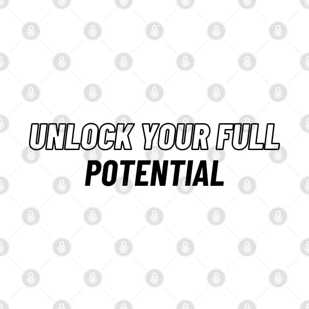 "Unlock your full potential" Text by InspiraPrints