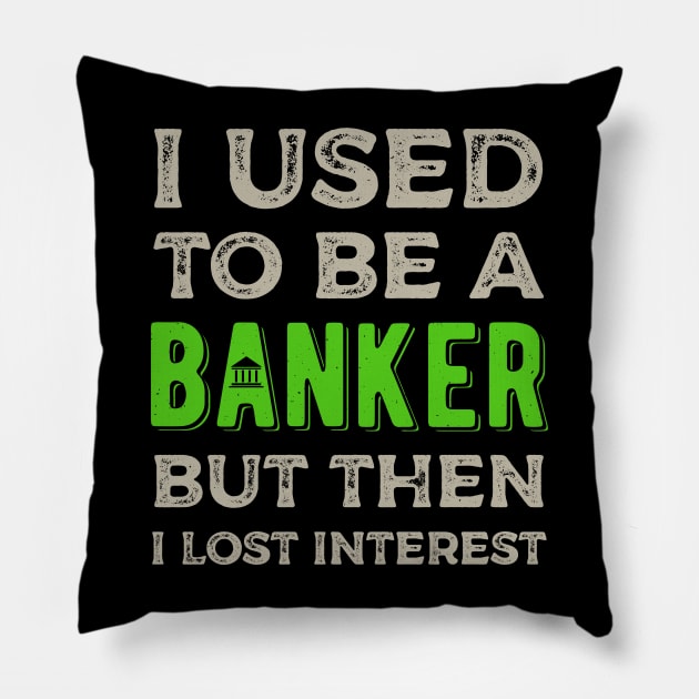 Funny  Banker Gift Pillow by Crea8Expressions